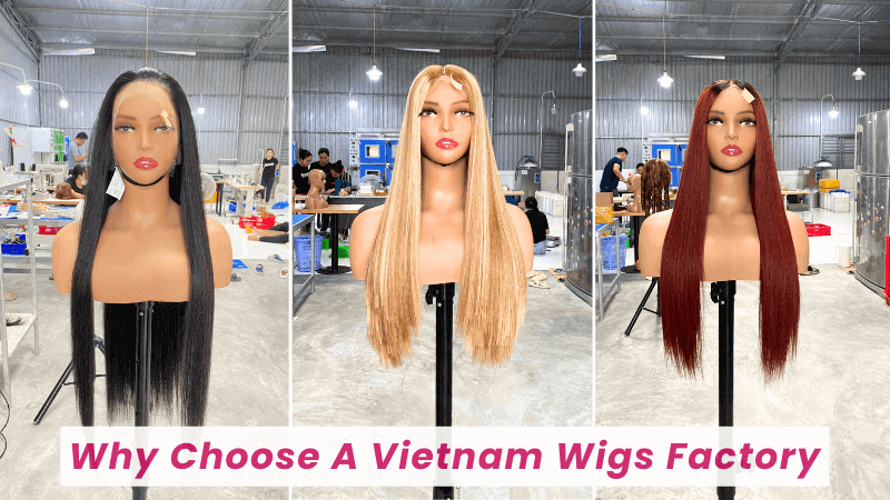 Wigs Wholesale - Human Hair Wigs Supplier In Vietnam 10 why choose a vietnam wigs factory