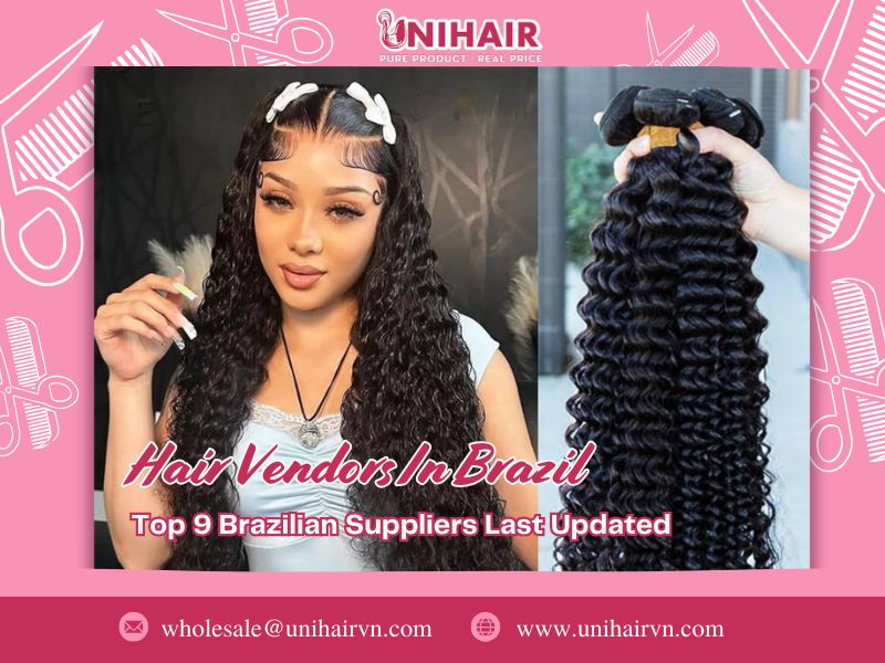 Best Hair Vendors in Brazil – Why Unihairvn Stands Out 6 hair vendors in Brazil