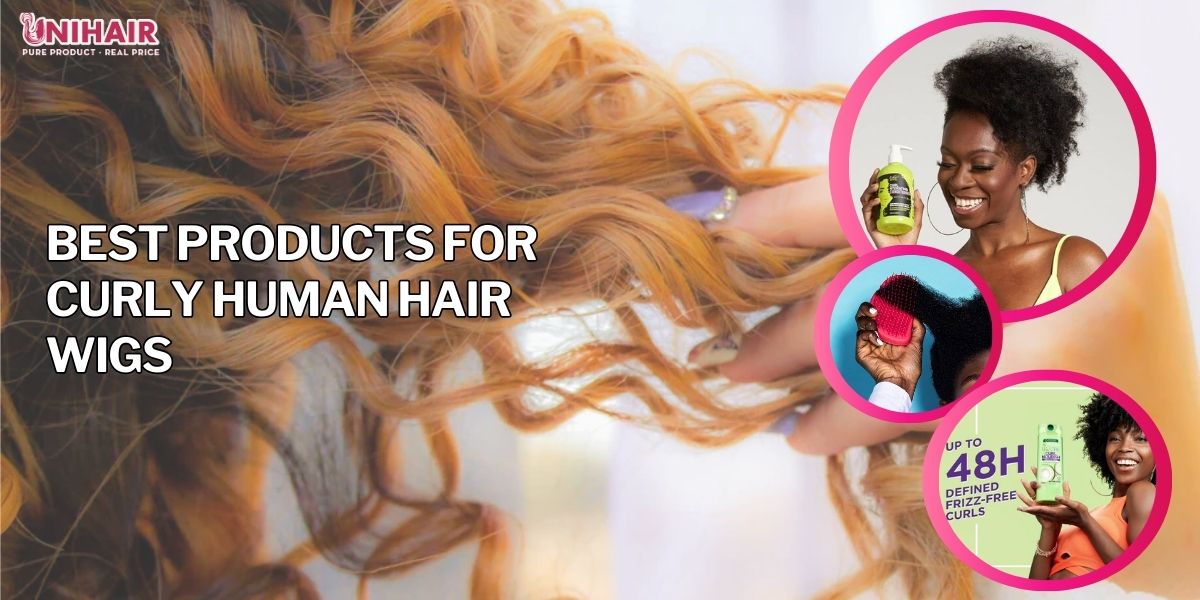 Best products for curly human hair wigs