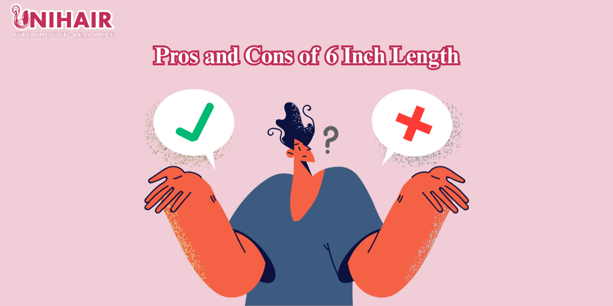 Pros and Cons of 6 Inch Hair Length
